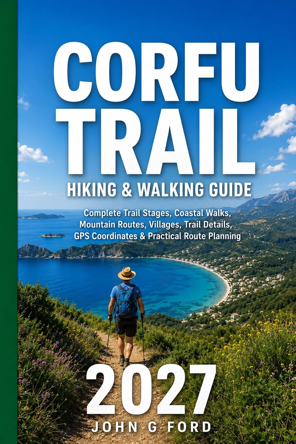 capítulo por capítulo baixar Corfu Trail Hiking & Walking Guide 2027: Complete Trail Stages, Coastal Walks, Mountain Routes, Villages, Trail Details, GPS Coordinates & Practical Route Planning (English Edition)