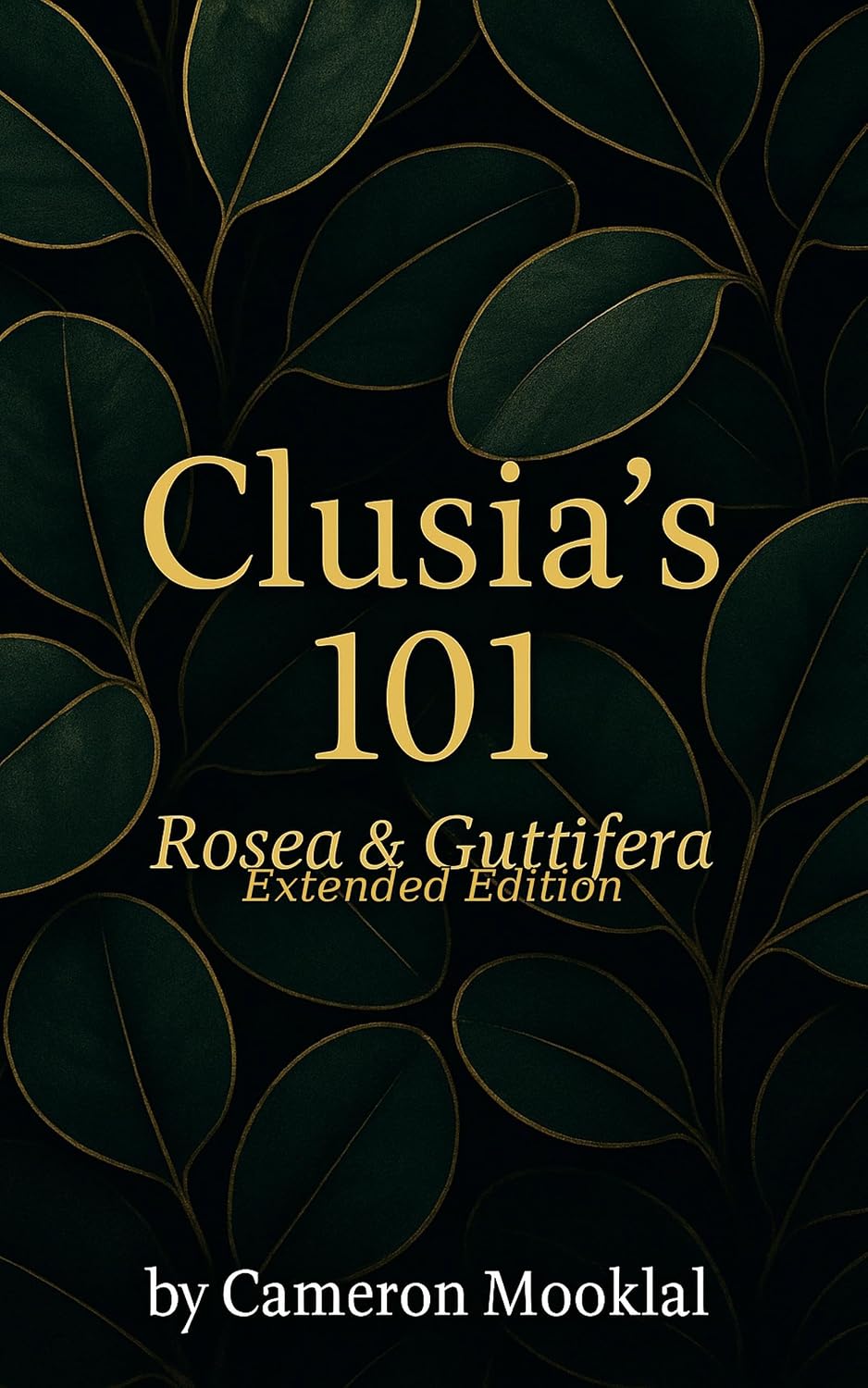 ler totalmente Clusia's 101: Rosea & Guttifera Extended Edition (English Edition)