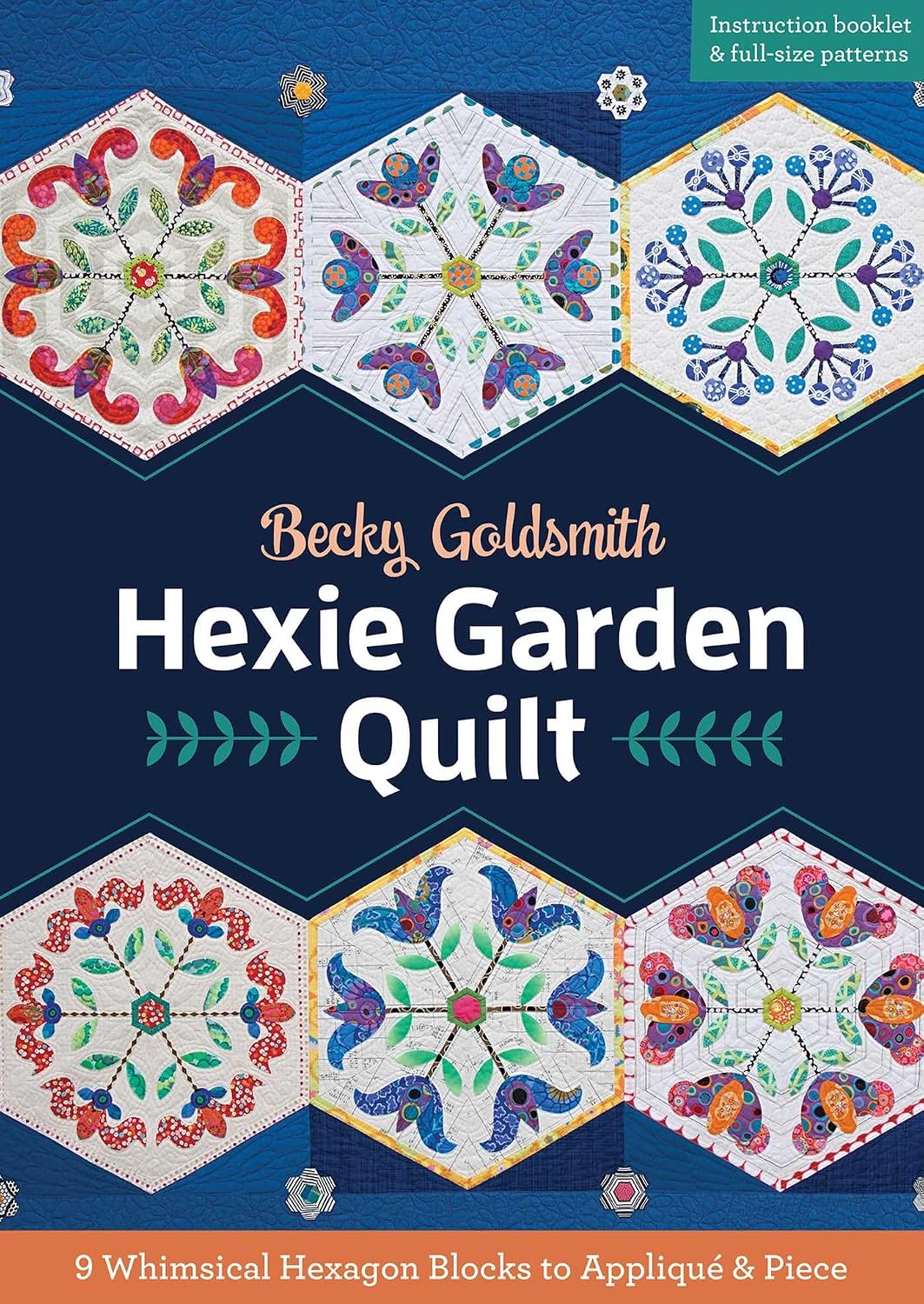 ler totalmente Hexie Garden Quilt: 9 Whimsical Hexagon Blocks to Appliqué & Piece