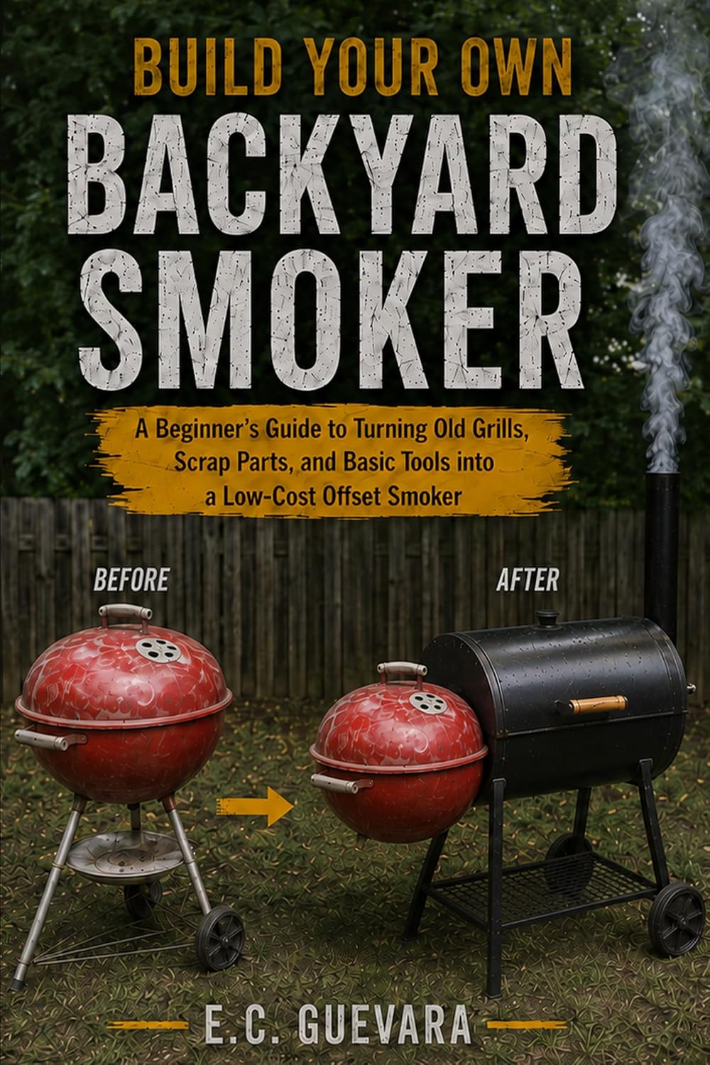 ler totalmente Build Your Own Backyard Smoker: A Beginner’s Guide to Turning Old Grills, Scrap Parts, and Basic Tools into a Low-Cost Offset Smoker (English Edition)