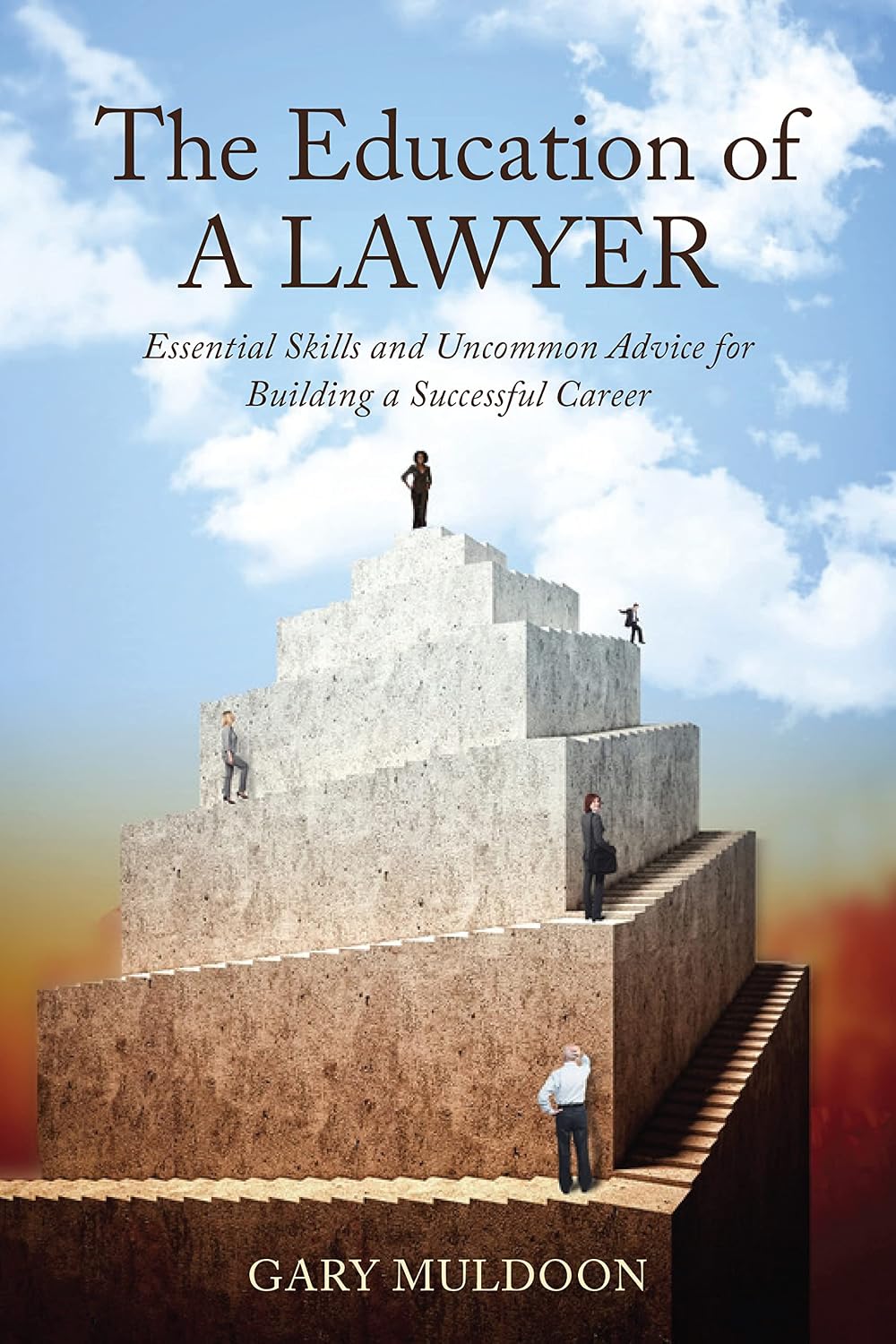 The Education of a Lawyer: Essential Skills and Practical Advice for Building a Successful Career (English Edition)