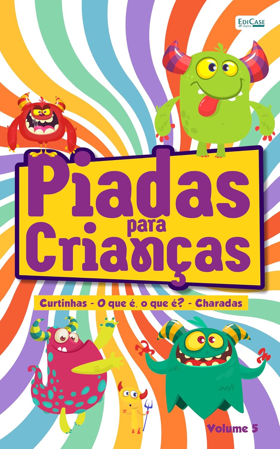 Piadas Para Crianças - Vol. 5: Curtinhas - O que é, o que é? - Charadas baixar livro de graça