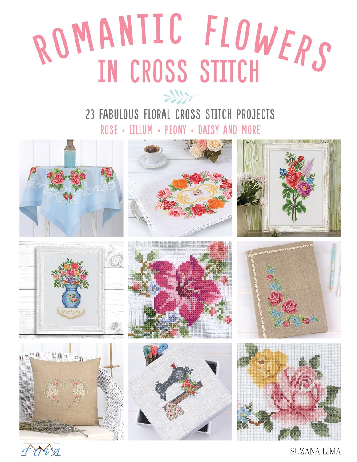 Romantic Flowers in Cross Stitch: 23 Fabulous Floral Cross Stitch Projects: Rose - Lillum - Peony - Daisy and More baixar o livro de graça