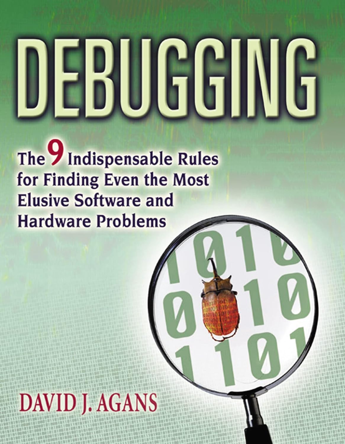 Debugging: The 9 Indispensable Rules for Finding Even the Most Elusive Software and Hardware Problems baixar o livro de graça