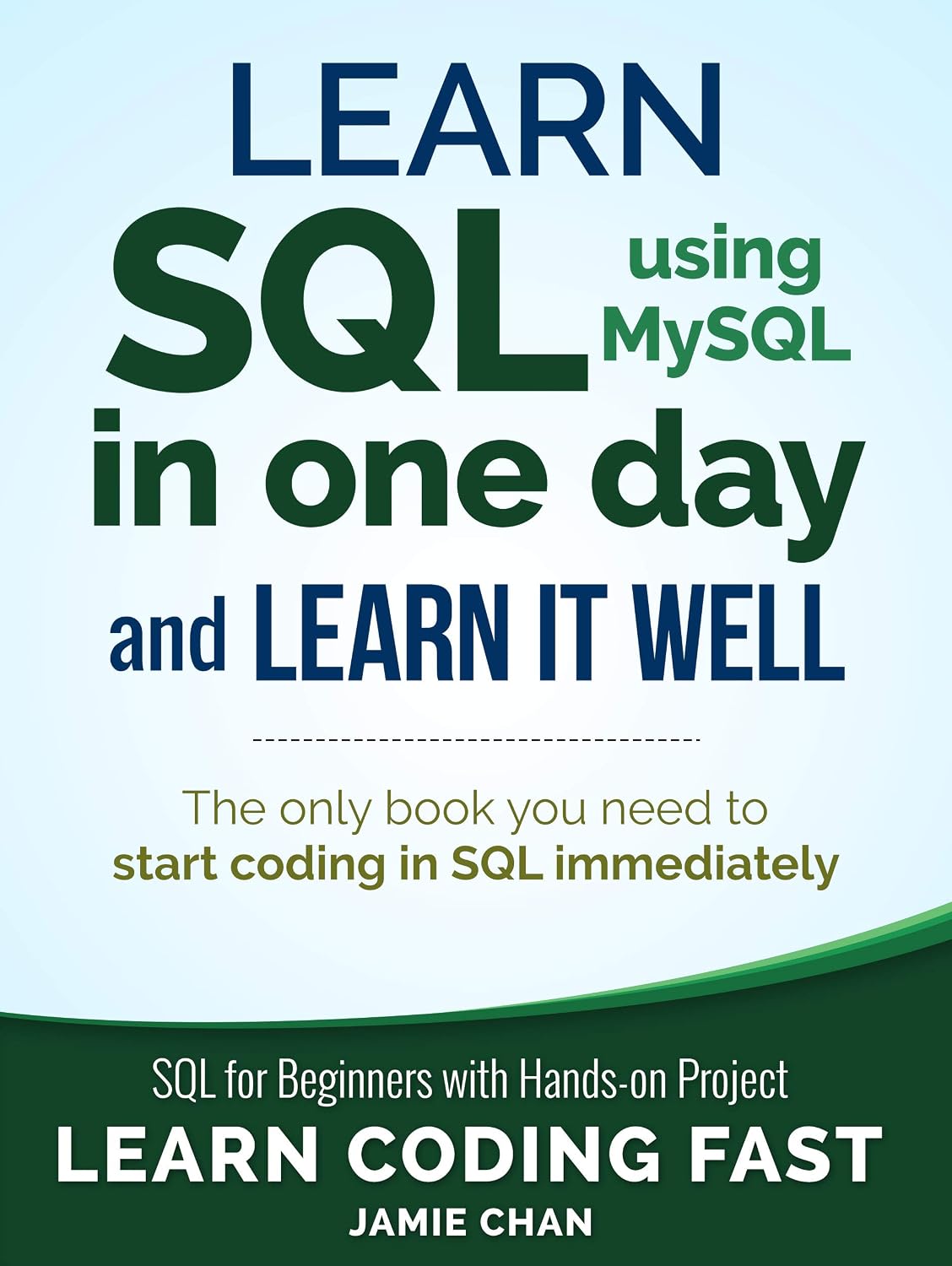 SQL: Learn SQL (using MySQL) in One Day and Learn It Well. SQL for Beginners with Hands-on Project. (Learn Coding Fast with Hands-On Project Book 5) (English Edition) baixar livro de graça
