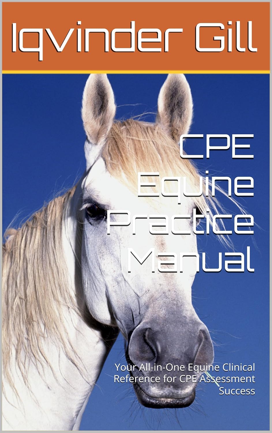 CPE Equine Practice Manual: Your All-in-One Equine Clinical Reference for CPE Assessment Success (CPE Veterinary Clinical Proficiency Series Book 4) (English Edition) baixar o livro de graça
