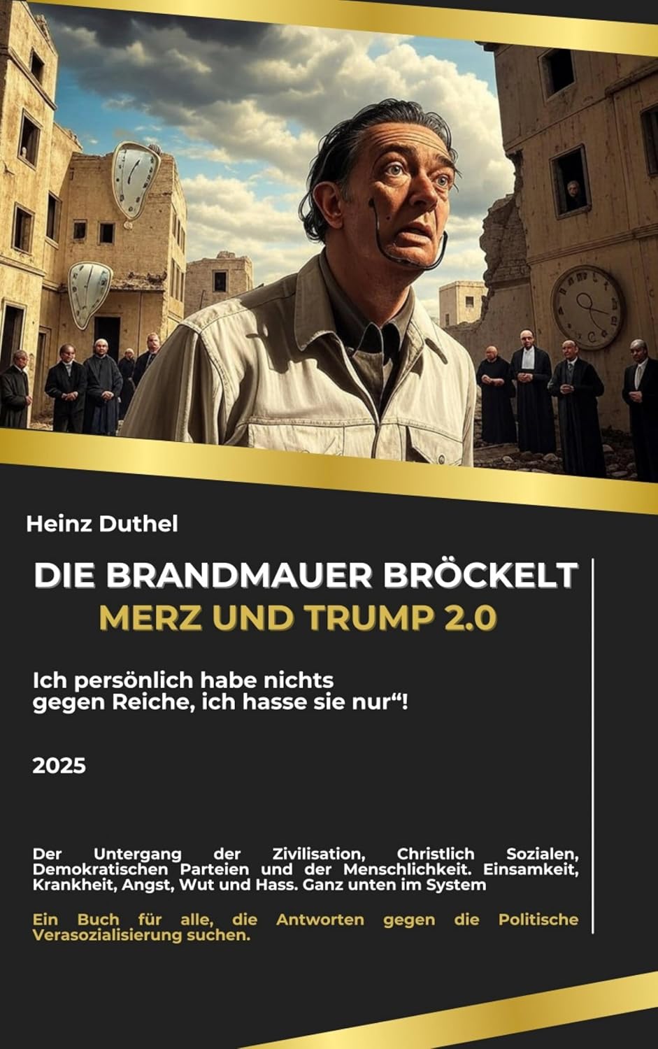 Die Brandmauer bröckelt: Merz und Trump 2.0: "Ich persönlich habe nichts gegen Reiche, ich hasse sie nur"! (German Edition) baixar livro de graça