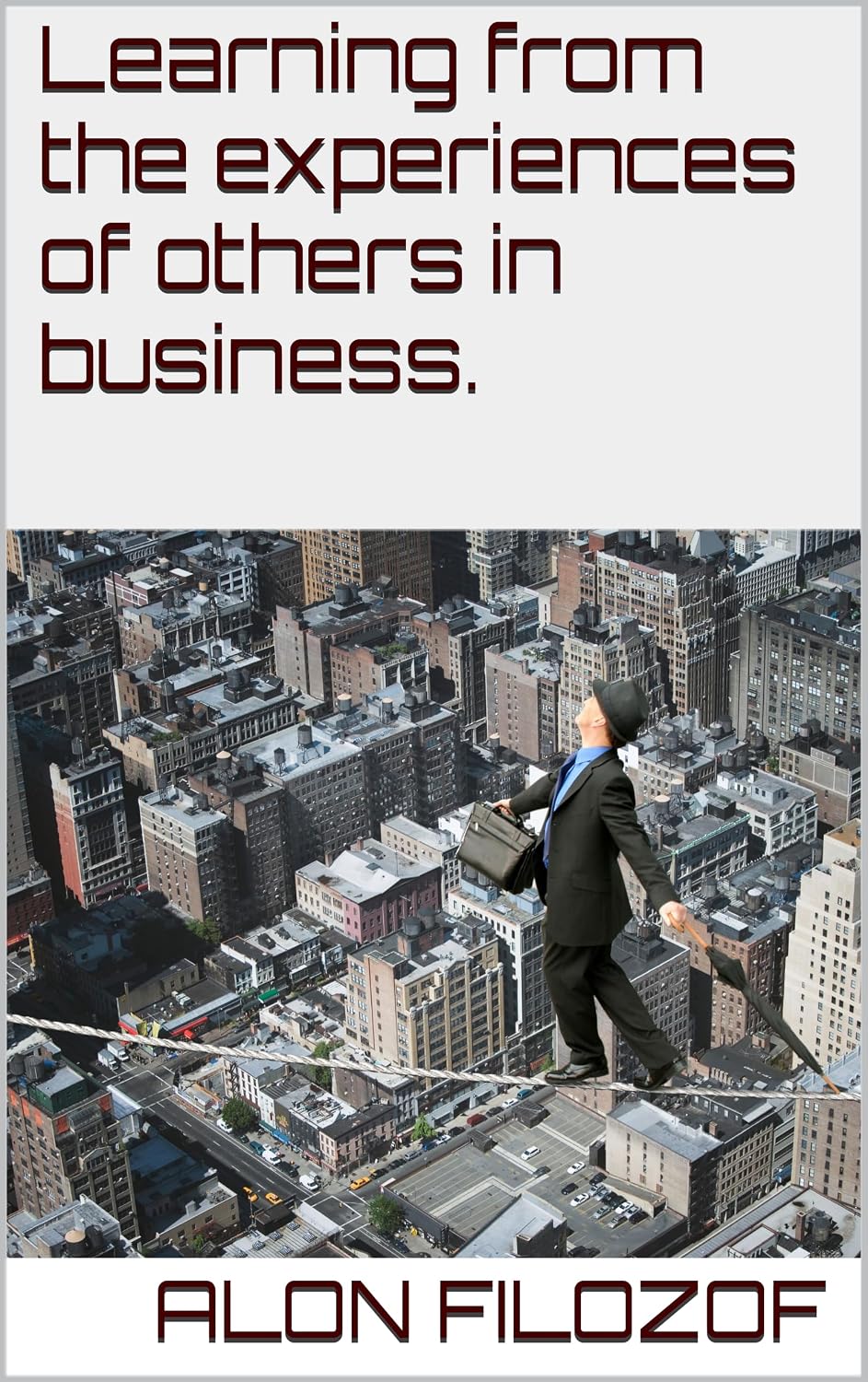 ler totalmente Learning from the experiences of others in business. (English Edition)