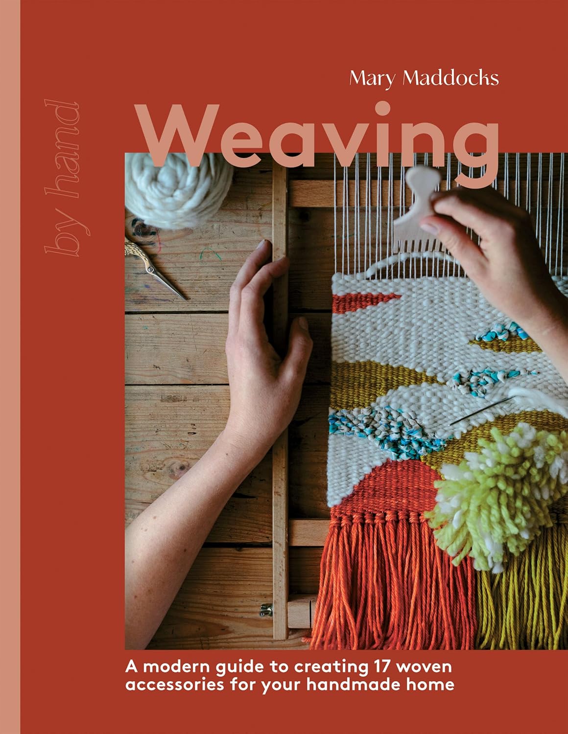 Weaving: A Modern Guide to Creating 17 Woven Accessories for your Handmade Home (By Hand) (English Edition) baixar livro de graça