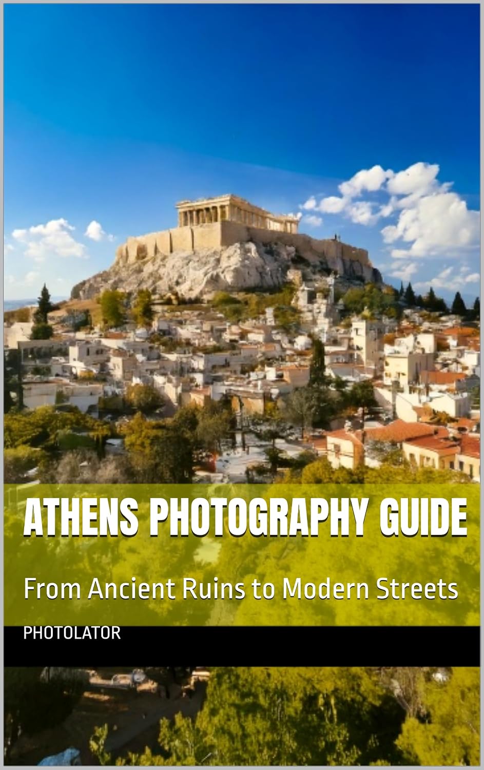 capítulo por capítulo baixar Athens Photography Guide: From Ancient Ruins to Modern Streets (Travel Guides) (English Edition)