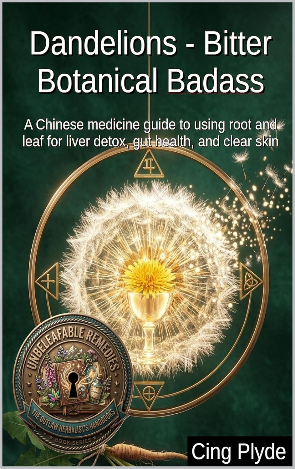 Dandelions - Bitter Botanical Badass: A Chinese medicine guide to using root and leaf for liver detox, gut health, and clear skin (Unbeleafable Remedies:... Herbalist's Handbooks) (English Edition) baixar o livro de graça