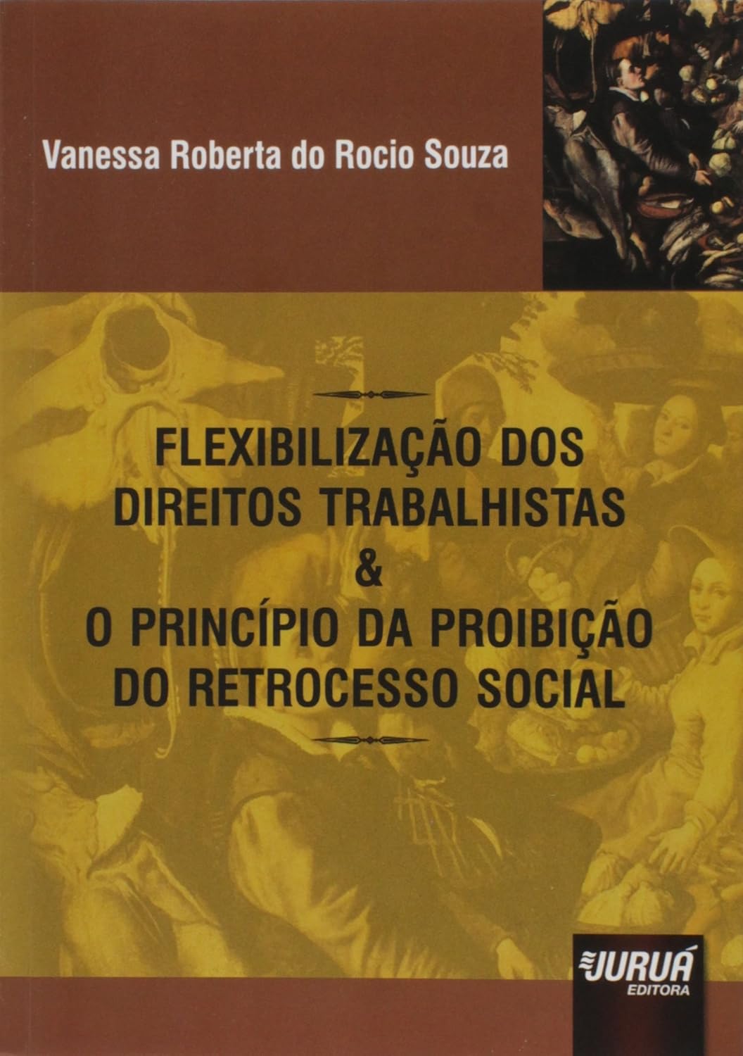 capítulo por capítulo baixar Flexibilização dos Direitos Trabalhistas & o Princípio da Proibição do Retrocesso Social