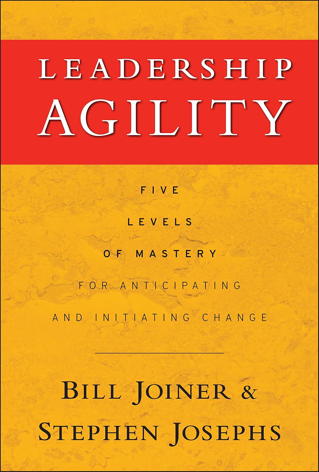 ler totalmente Leadership Agility: Five Levels of Mastery for Anticipating and Initiating Change: 164