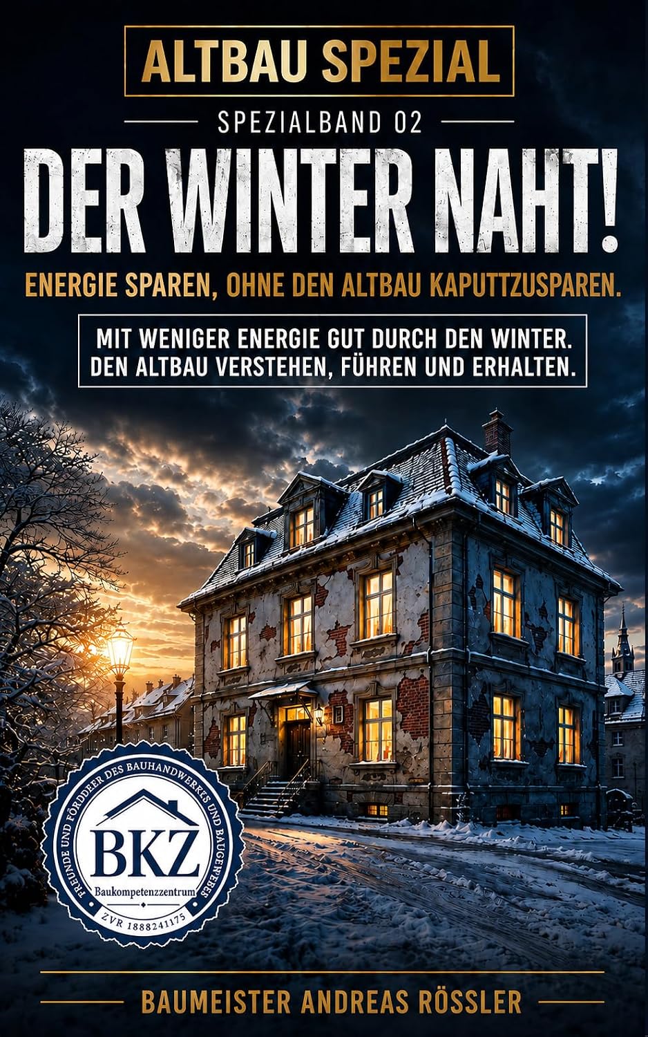 ler totalmente Der Winter naht !: ENERGIE SPAREN, OHNE DEN ALTBAU KAPUTTZUSPAREN. (Altbau neu verstehen 4) (German Edition)