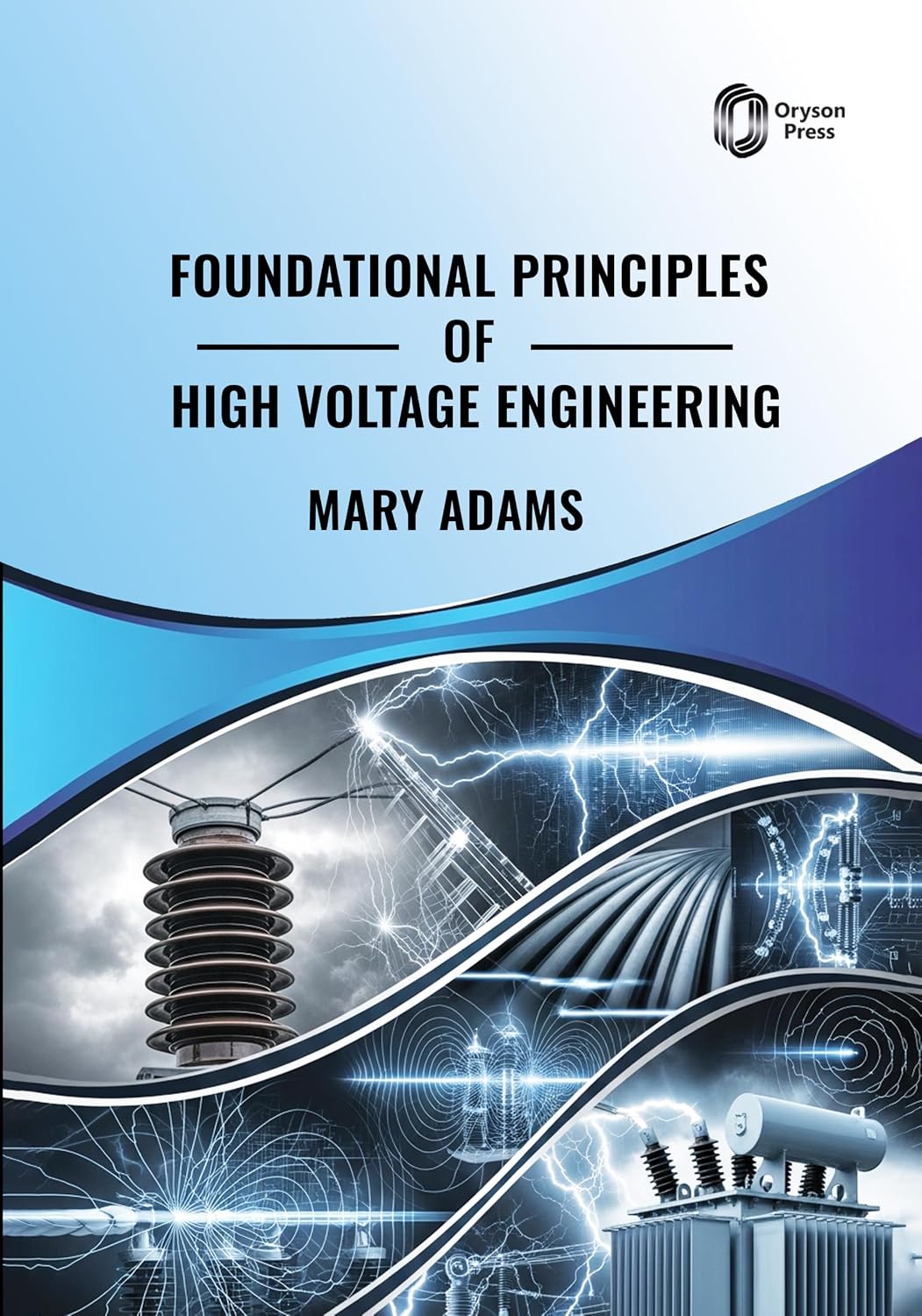 Foundational Principles of High Voltage Engineering