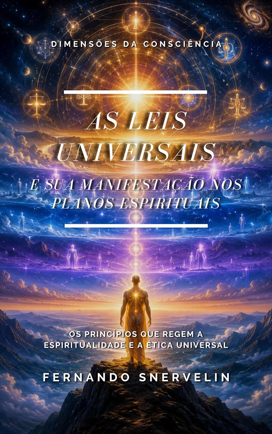 ler totalmente AS LEIS UNIVERSAIS E SUA MANIFESTAÇÃO NOS PLANOS ESPIRITUAIS: OS PRINCÍPIOS QUE REGEM A ESPIRITUALIDADE E A ÉTICA UNIVERSAL (ESPIRITUALISMO: DIMENSÕES DA CONSCIÊNCIA Livro 29)