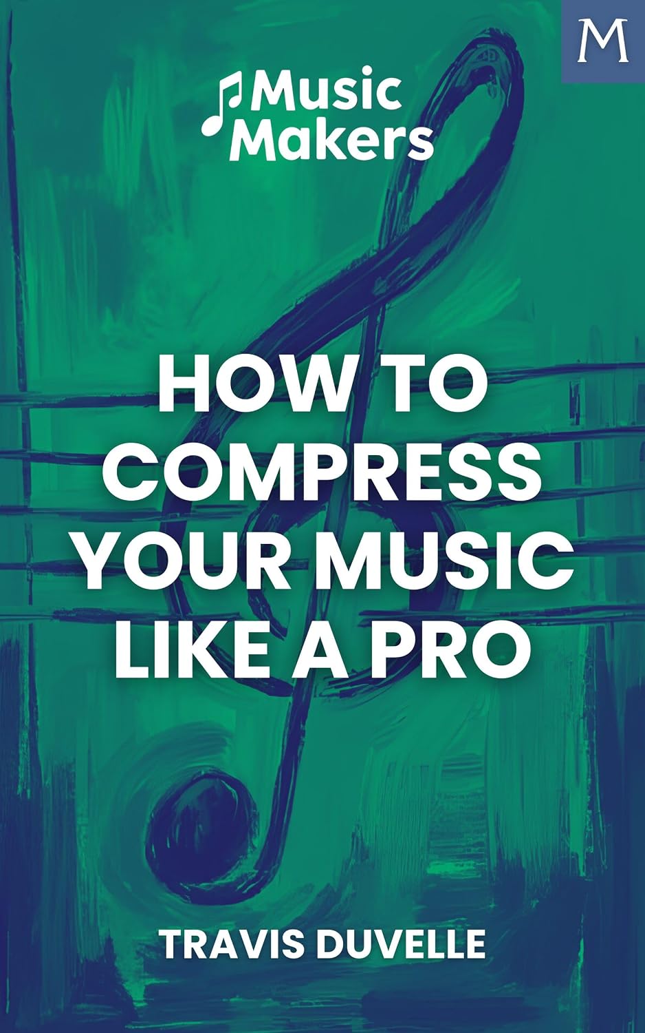 ler totalmente Music Makers: How to Compress Your Music Like a Pro (English Edition)