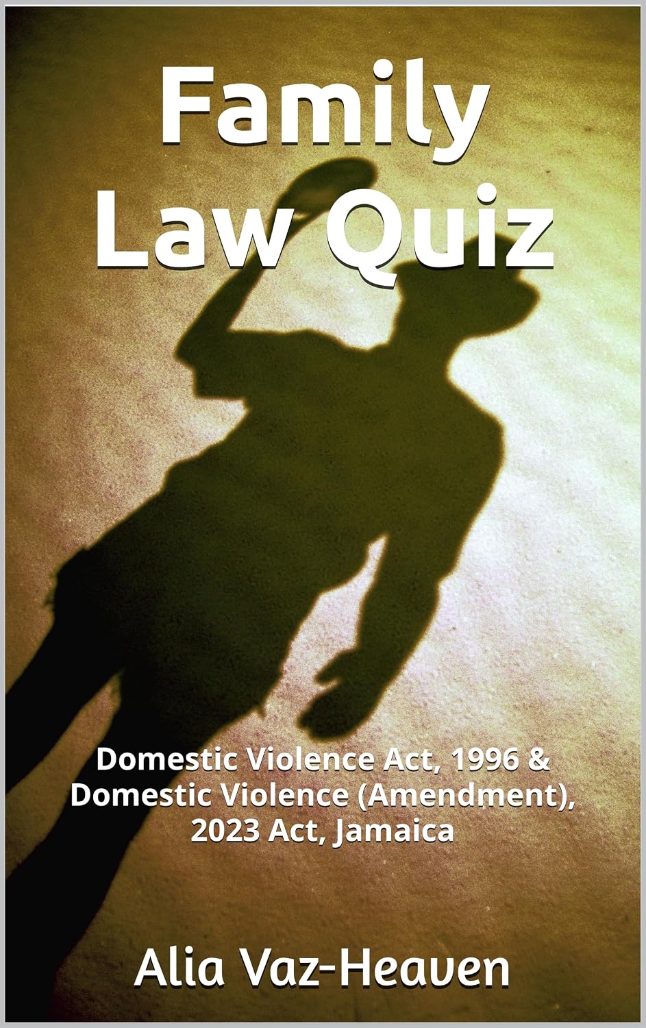 Family Law Quiz: Domestic Violence Act, 1996 & Domestic Violence (Amendment), 2023 Act, Jamaica (Family Law Quizzes Book 1) (English Edition) baixar livro de graça