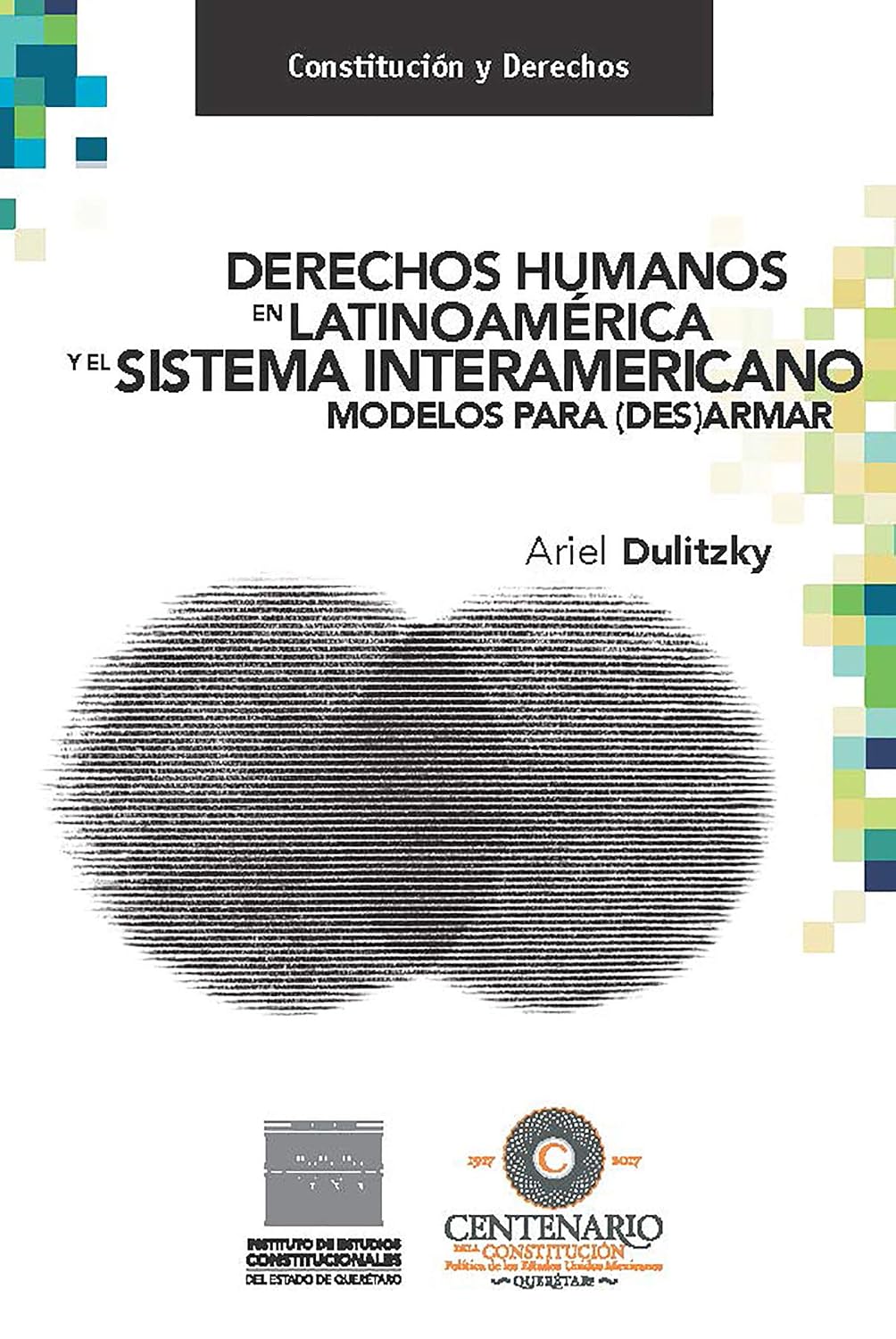 Derechos humanos en Latinoamérica y el Sistema Interamericano. Modelos para (des)armar. (Constitución y Derechos) (Spanish Edition) baixar livro de graça