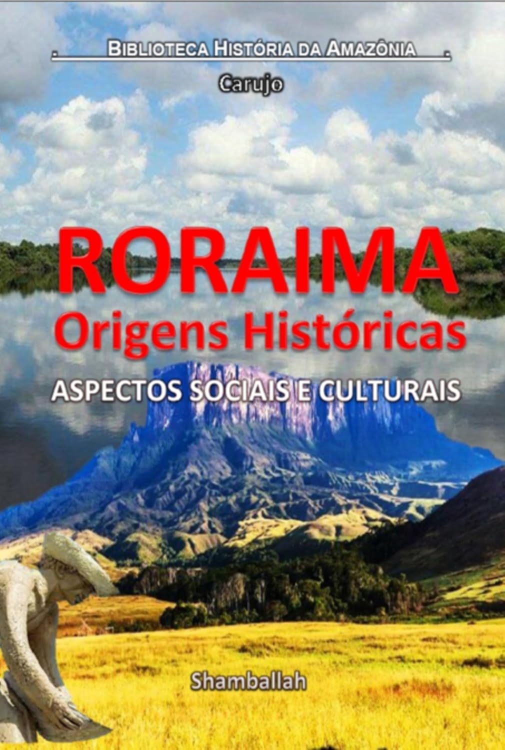 capítulo por capítulo baixar Roraima - Origens Históricas