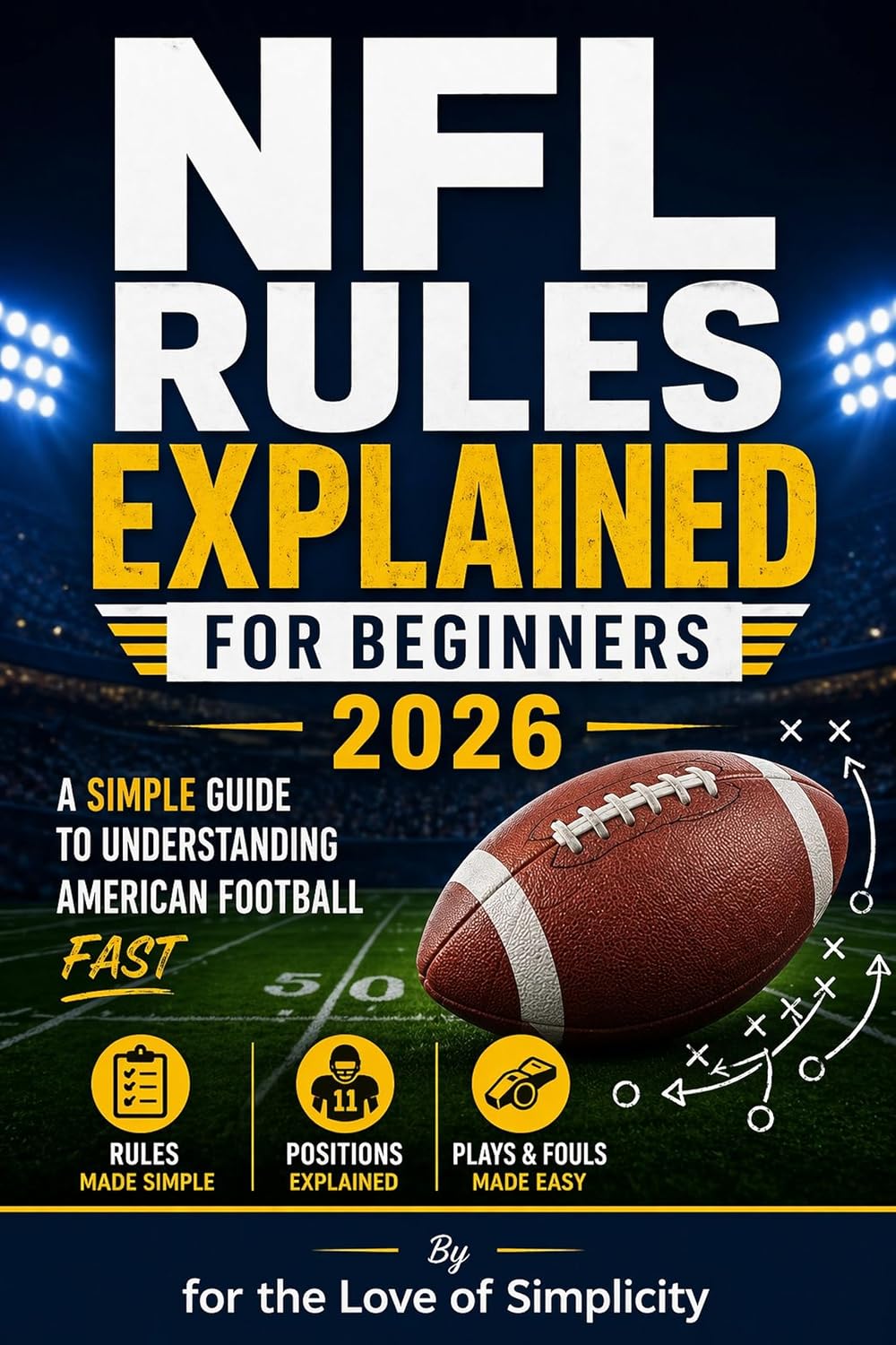 ler totalmente NFL Rules Explained for Beginners 2026: Simple Guide to Understanding American Football Fast (For the Love of Simplicity Book 5) (English Edition)