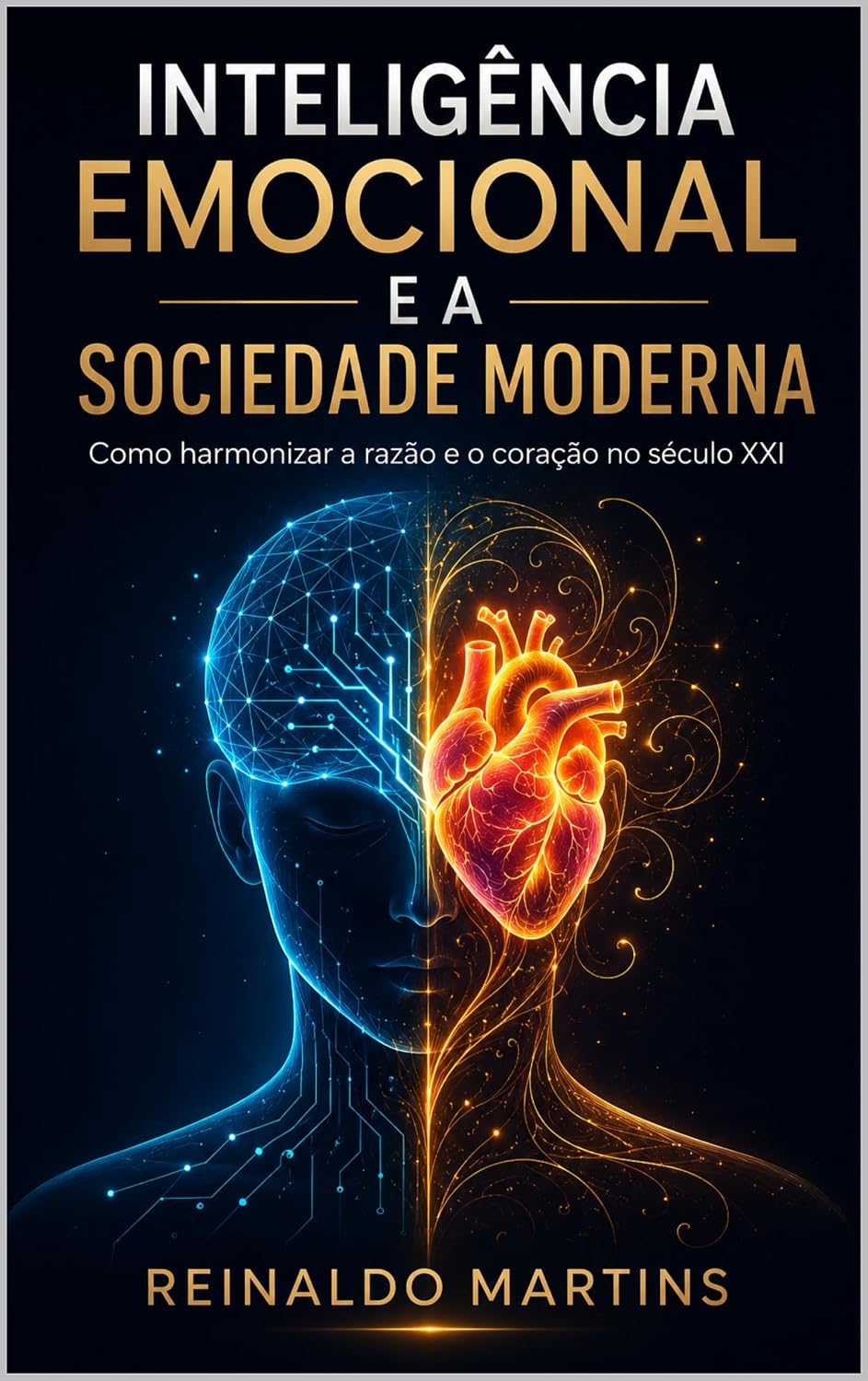 INTELIGÊNCIA EMOCIONAL E A SOCIEDADE MODERNA: Como harmonizar a razão e o coração no século XXI baixar o livro de graça