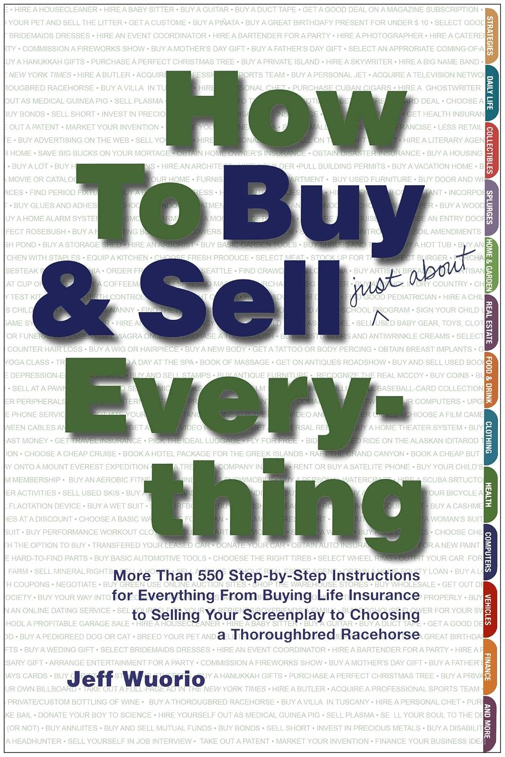 How to Buy and Sell (Just About) Everything: More Than 550 Step-by-Step Instructions for Everything From Buying Life Insurance to Selling Your Screenplay ... a Thoroughbred Racehorse (English Edition)