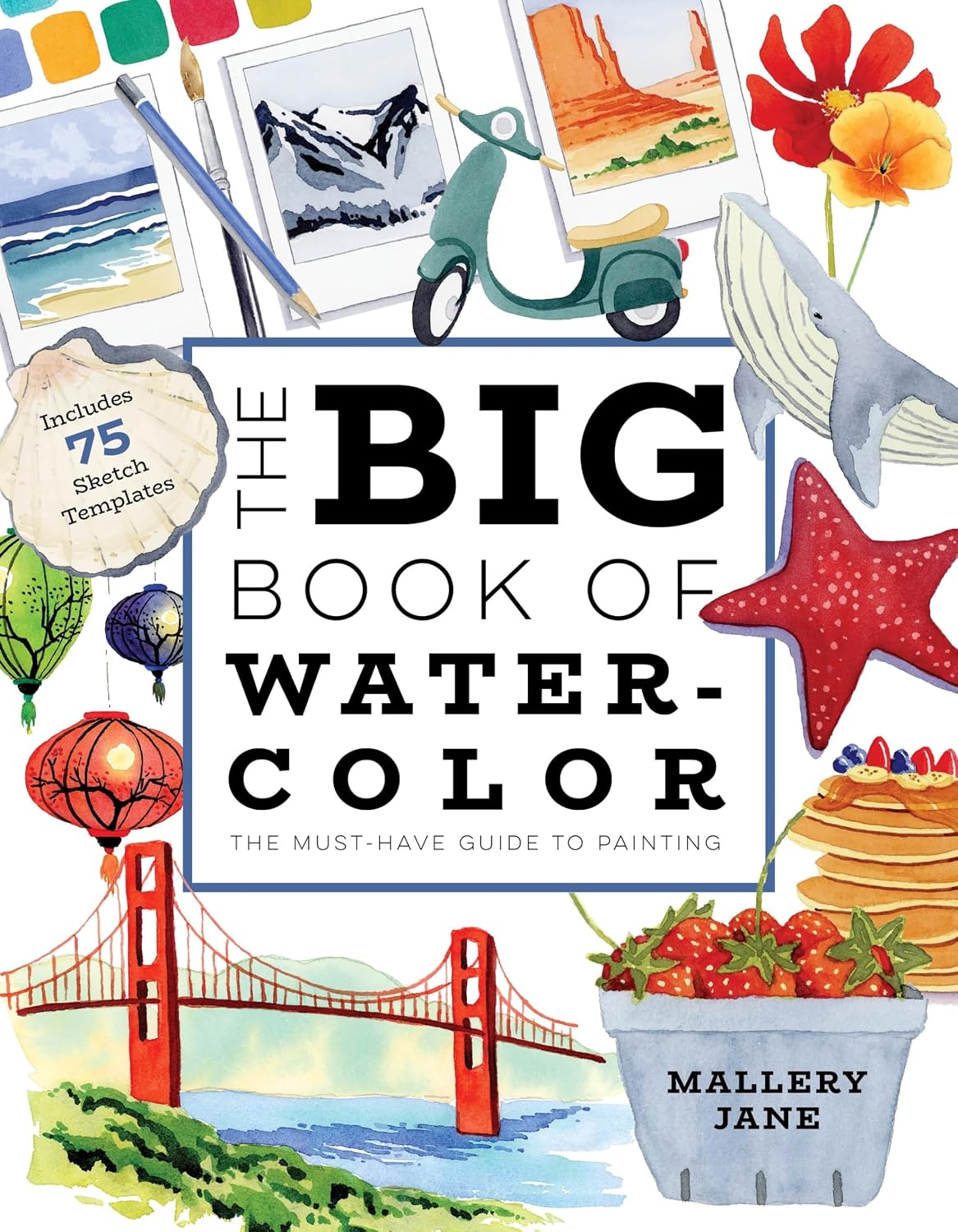 The Big Book of Watercolor: The Must-Have Guide to Painting baixar livro de graça