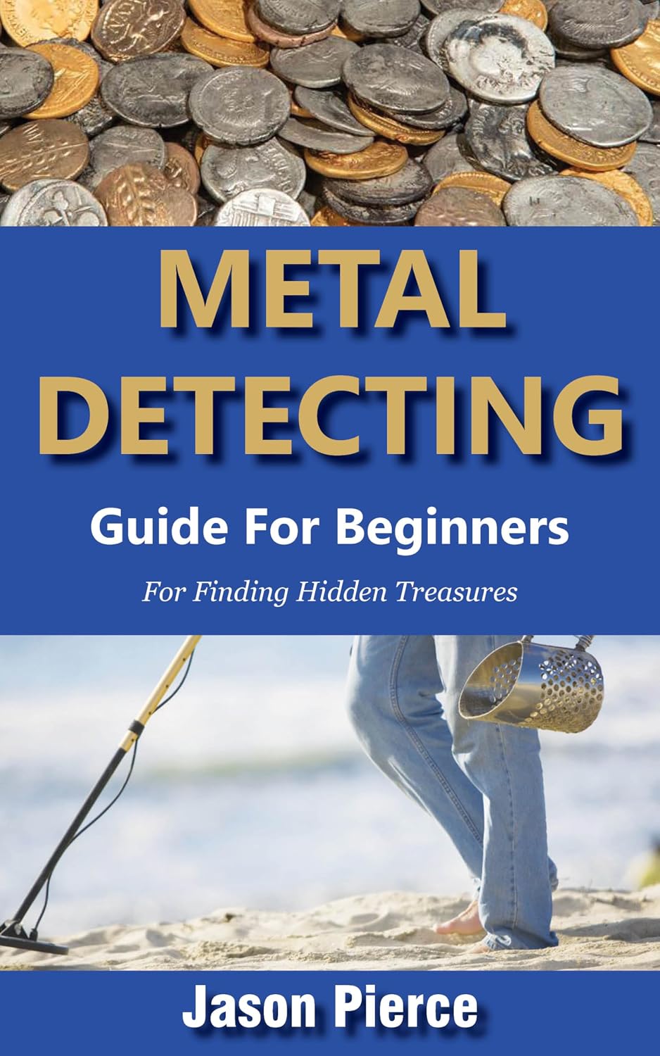 capítulo por capítulo baixar Metal Detecting Guide For Beginners 2025: Step By Step Beginners Guide For Finding Hidden Treasure (English Edition)