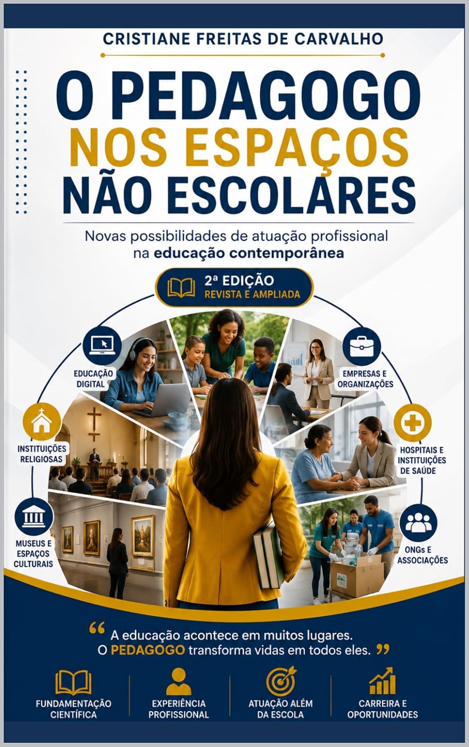 O Pedagogo nos Espaços Não Escolares: Atuação, desafios e novas possibilidades da Pedagogia na sociedade contemporânea baixar livro de graça