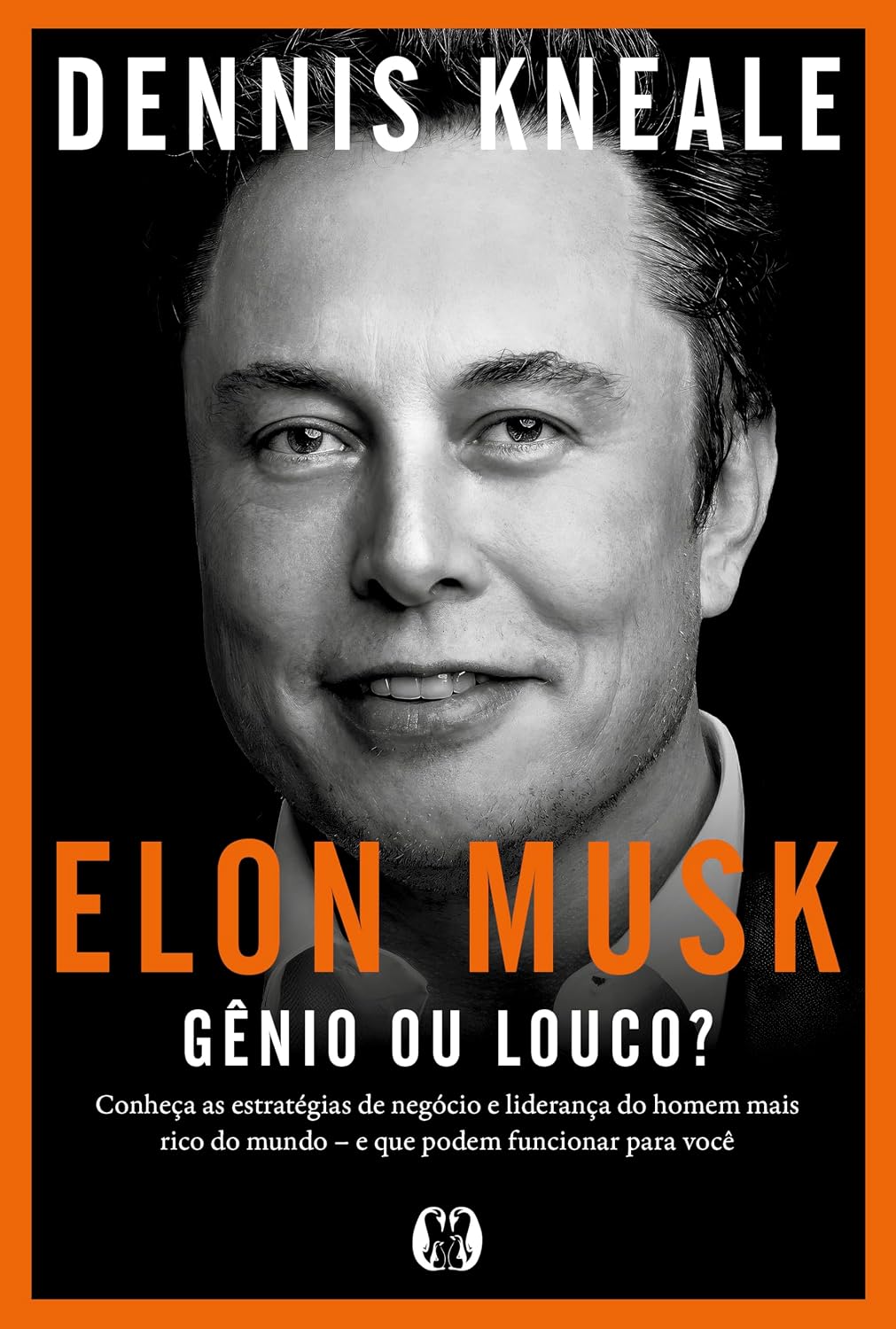 Elon Musk: gênio ou louco?: Conheça as estratégias de negócio e liderança do homem mais rico do mundo – e que podem funcionar para você. baixar o livro de graça