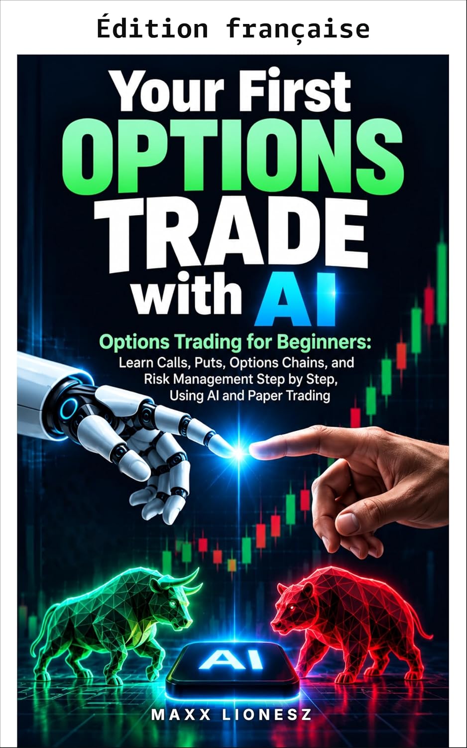 Votre premier trade d'options avec l'IA (French Edition)