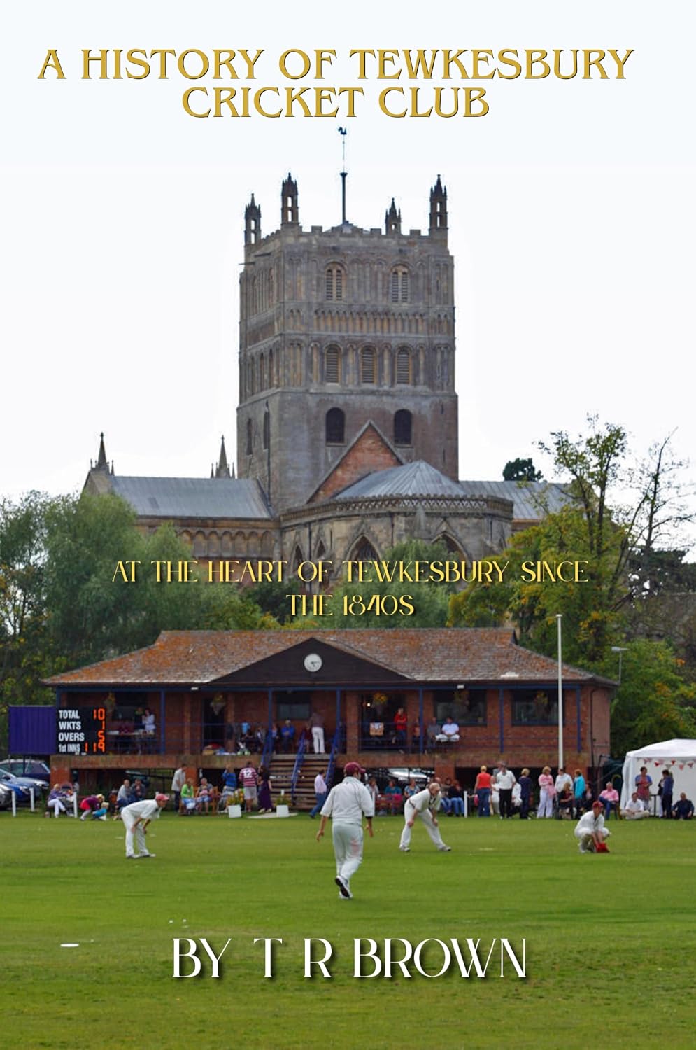 ler totalmente A History of Tewkesbury Cricket Club (English Edition)