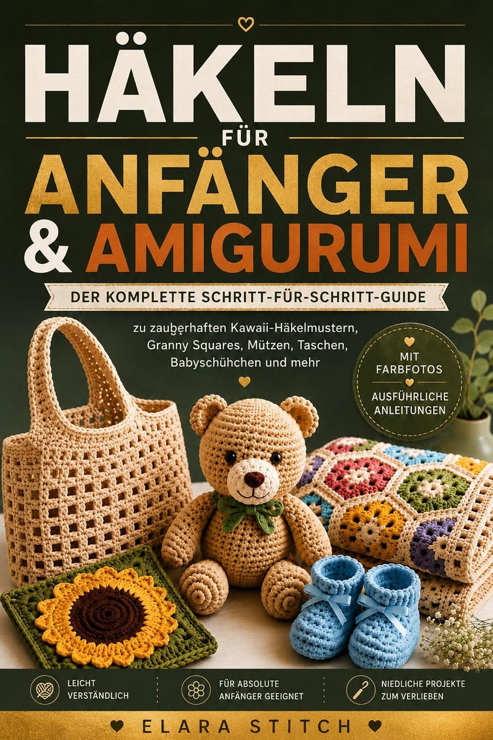 HÄKELN FÜR ANFÄNGER & AMIGURUMI: Der komplette Schritt-für-Schritt-Guide zu zauberhaften Kawaii-Häkelmustern, Granny Squares, Mützen, Taschen, Babyschühchen und mehr (German Edition) baixar livro de graça