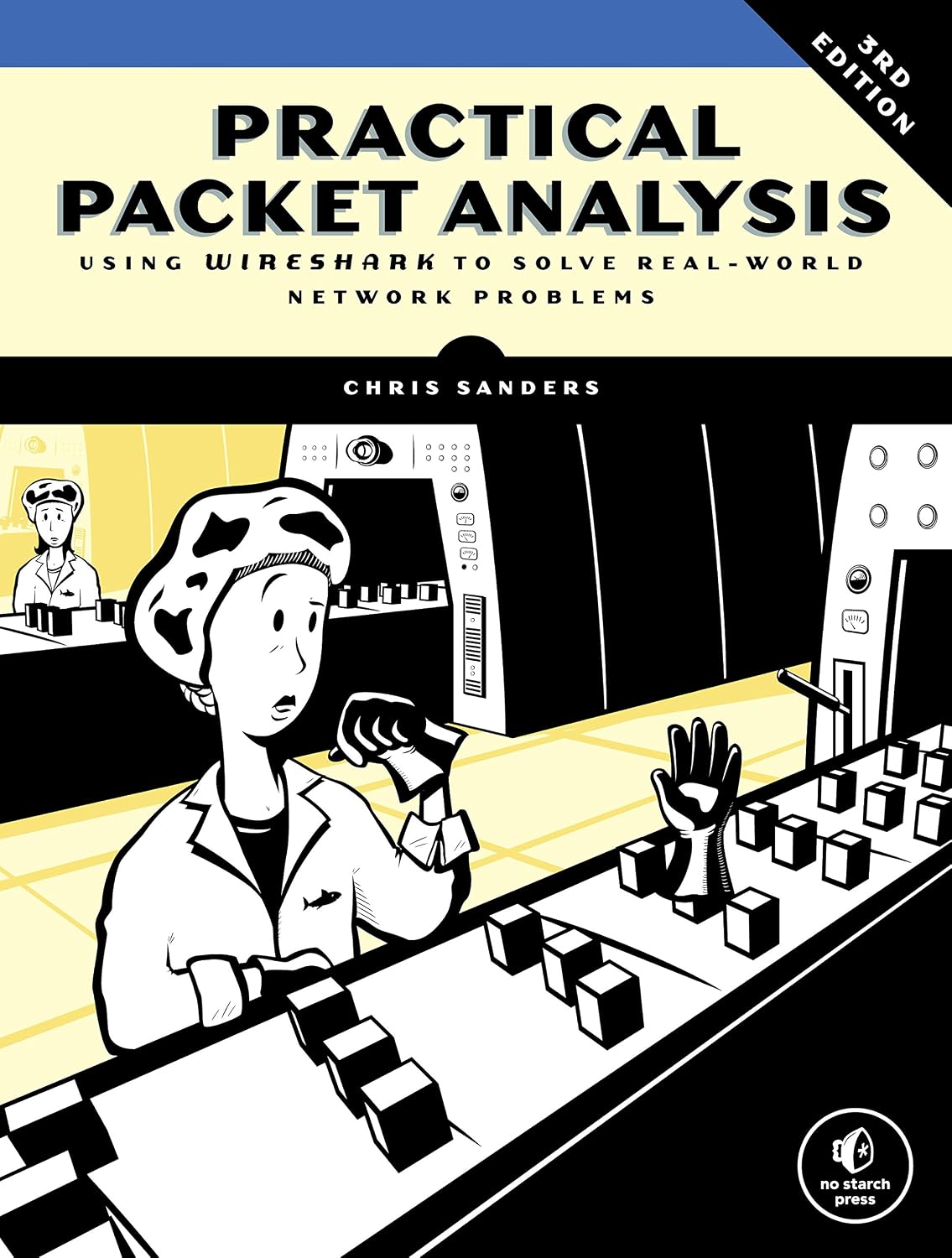 Practical Packet Analysis, 3rd Edition: Using Wireshark to Solve Real-World Network Problems (English Edition)