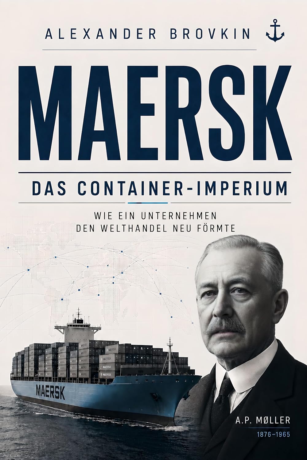 capítulo por capítulo baixar MAERSK: Das Container-Imperium: Wie ein Unternehmen den Welthandel neu formte (Globale Maritime Strategieserie 4) (German Edition)