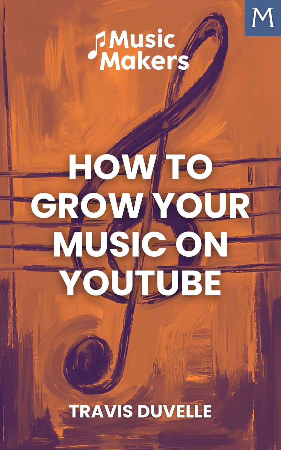 Music Makers: How to Grow Your Music on YouTube (English Edition) baixar o livro de graça