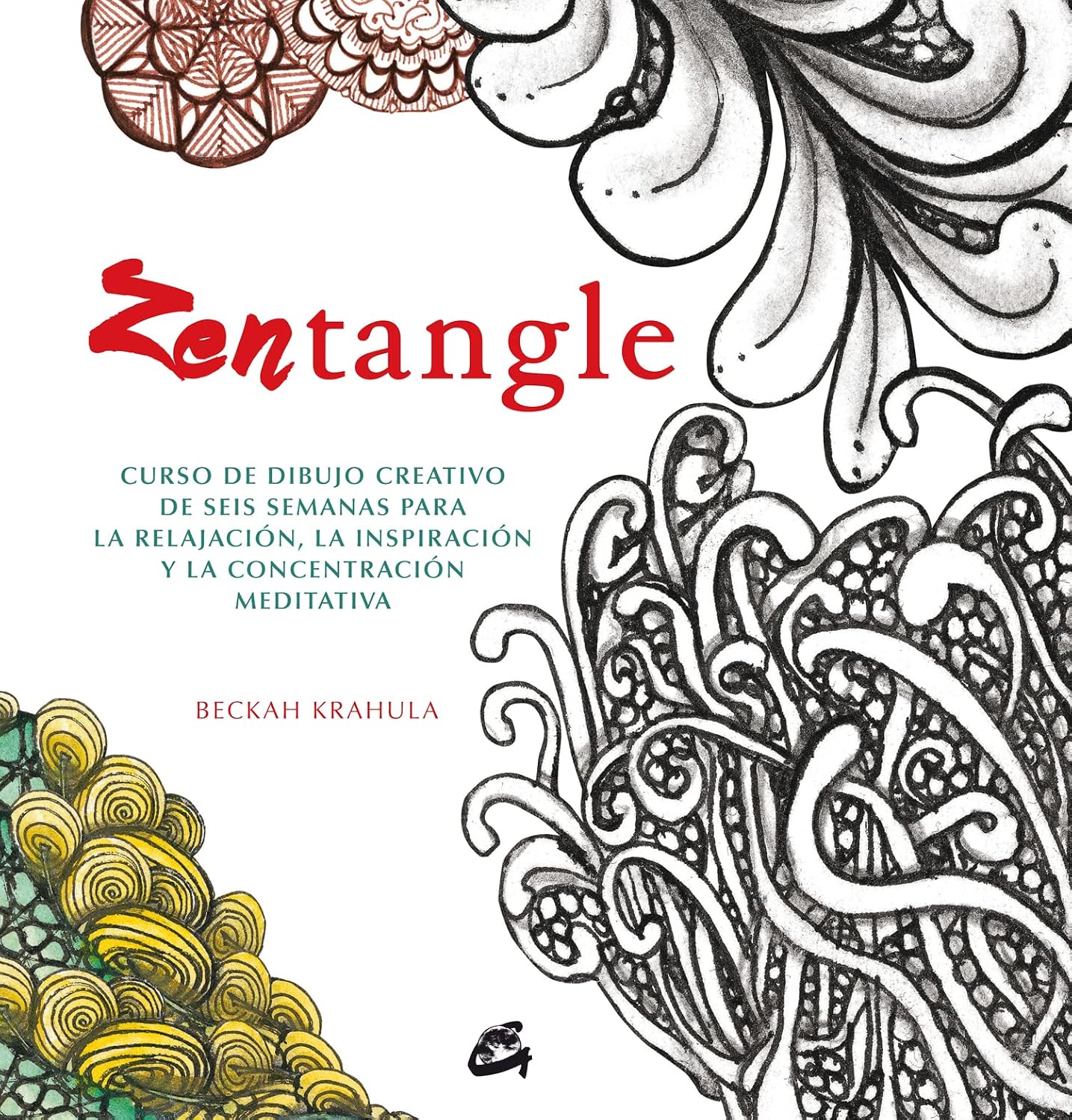 ler totalmente Zentangle: Curso de dibujo creativo de seis semanas para la relajación, la inspiración y la concentración meditativa