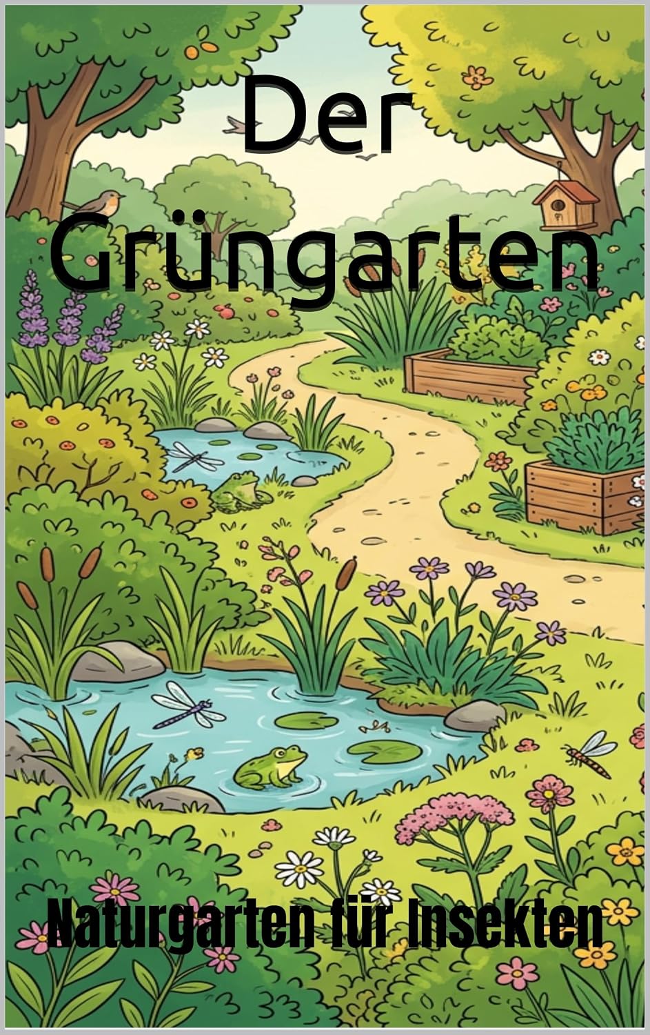 Der Grüngarten: Naturgarten für Insekten (German Edition)