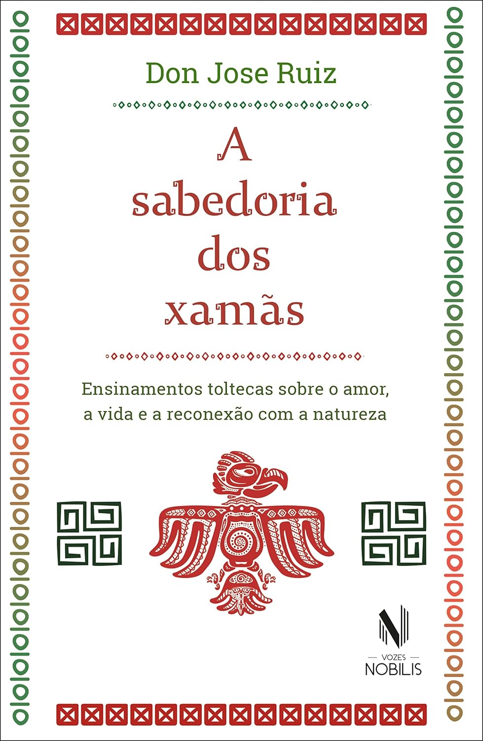 ler totalmente A sabedoria dos xamãs: Ensinamentos toltecas sobre o amor, a vida e a reconexão com a natureza