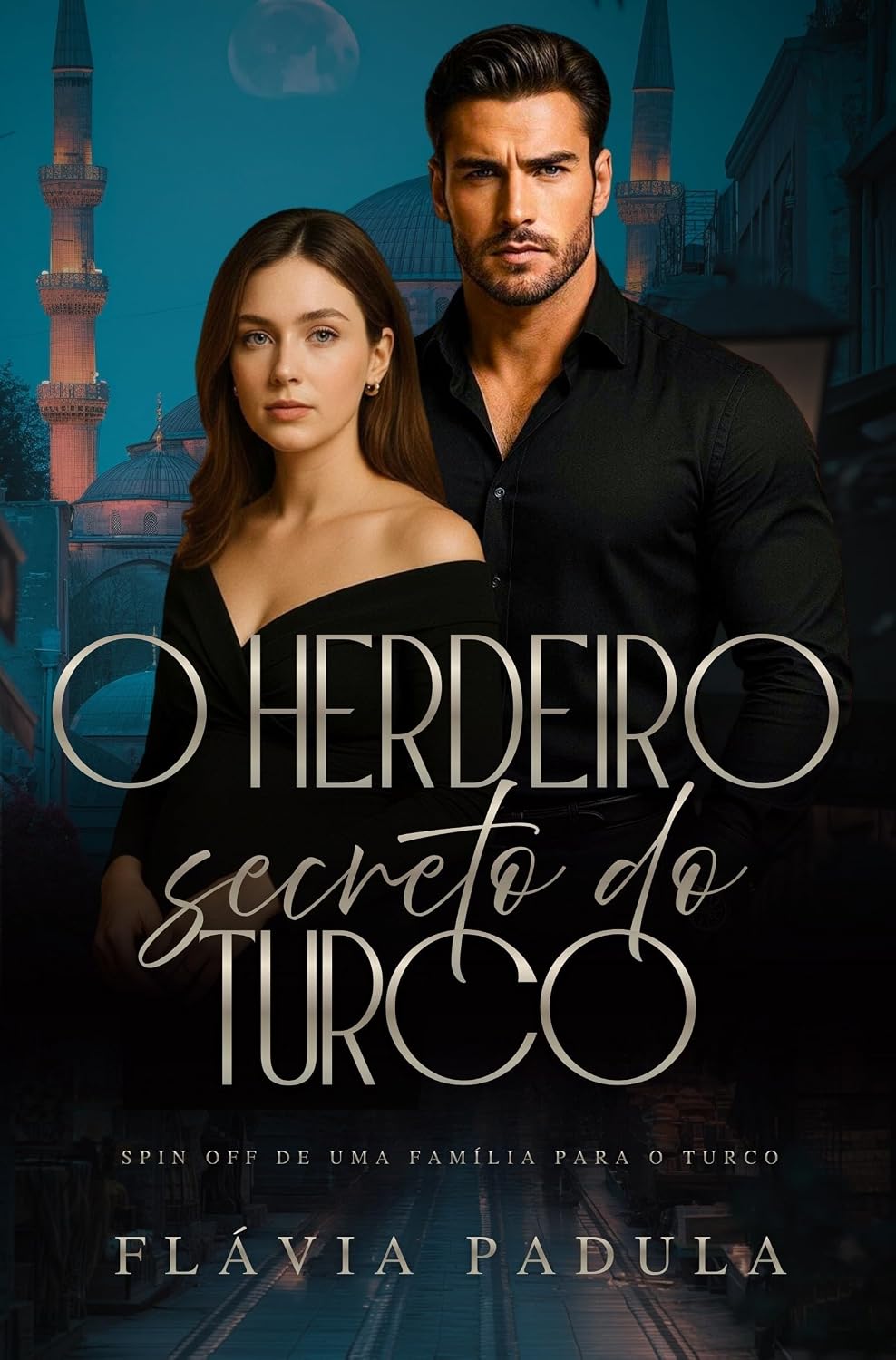 ler totalmente O Herdeiro Secreto do Turco: Spin Off de UMA FAMÍLIA PARA O TURCO (O CLUBE DOS PAIS SOLTEIROS - Temporada Mundial)