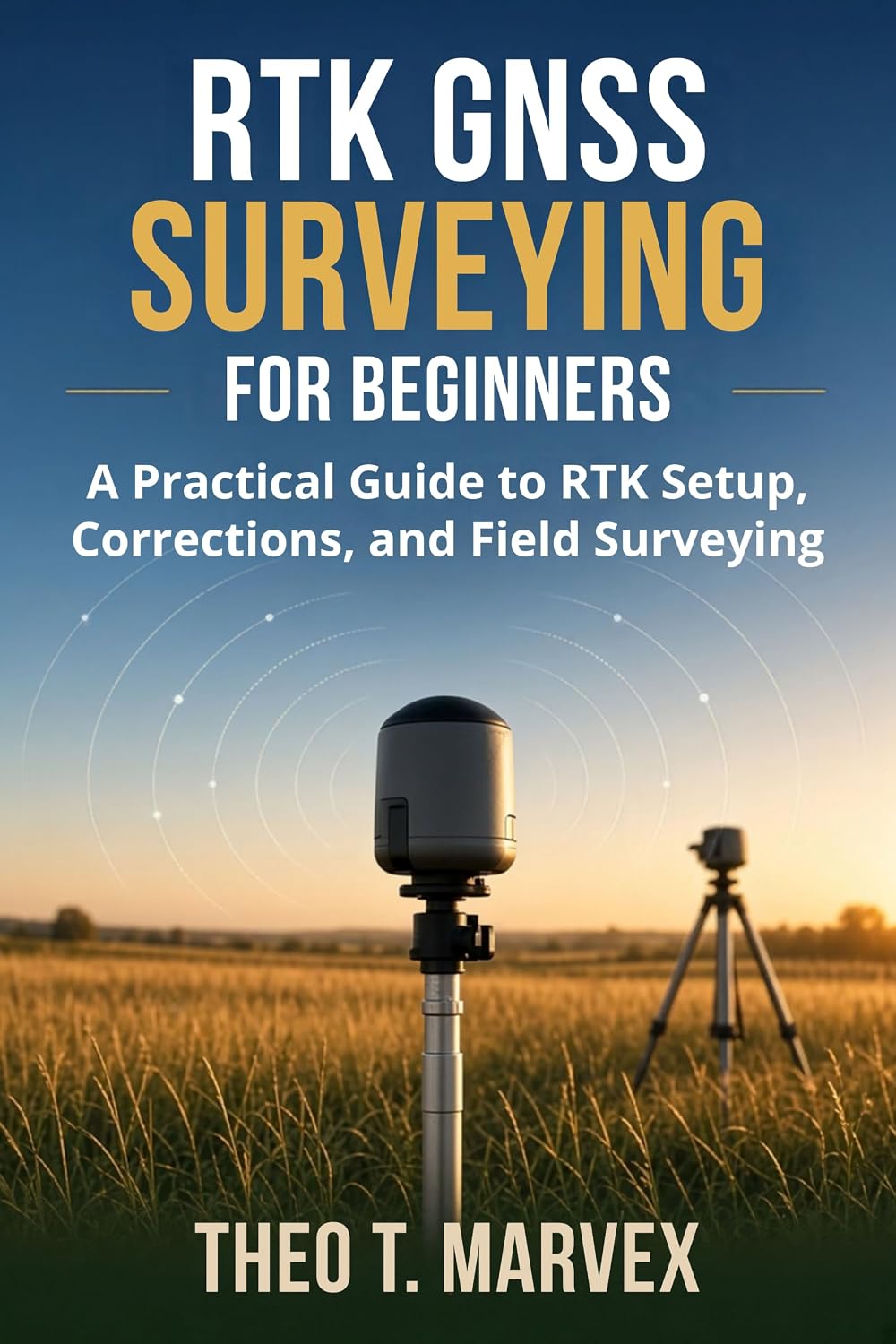 capítulo por capítulo baixar RTK GNSS Surveying For Beginners: A Practical Guide to RTK Setup, Corrections, and Field Surveying (English Edition)