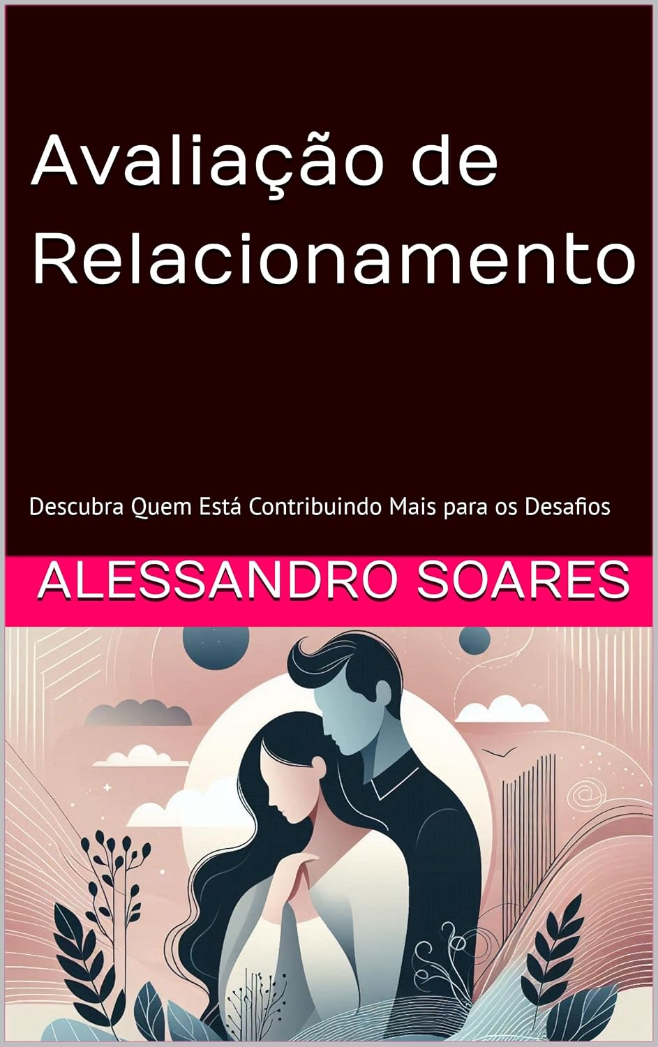 ler totalmente Como Avaliar seu Relacionamento: Descubra Quem Está Contribuindo Mais para os Desafios