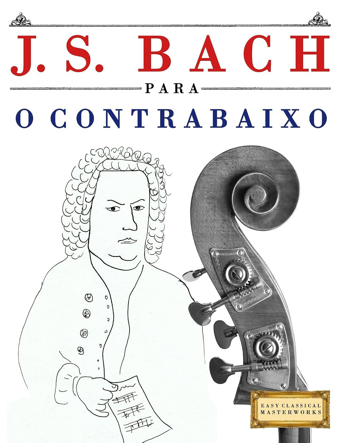 J. S. Bach para o Contrabaixo: 10 peças fáciles para o Contrabaixo livro para principiantes baixar o livro de graça