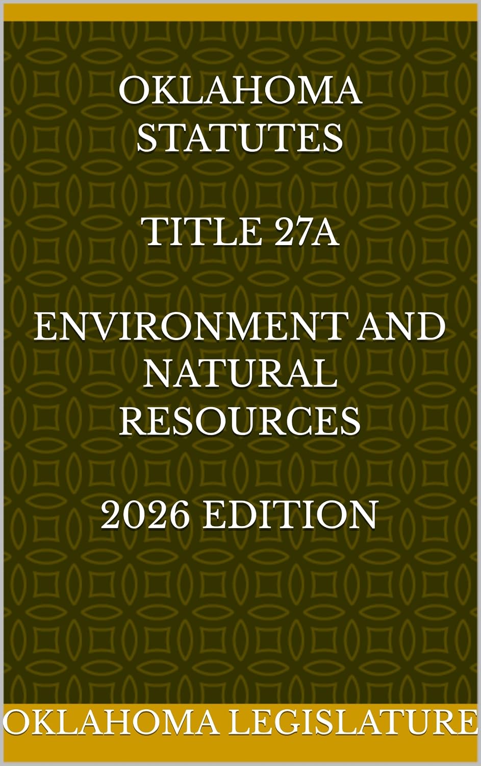 ler totalmente OKLAHOMA STATUTES TITLE 27A ENVIRONMENT AND NATURAL RESOURCES 2026 EDITION (English Edition)