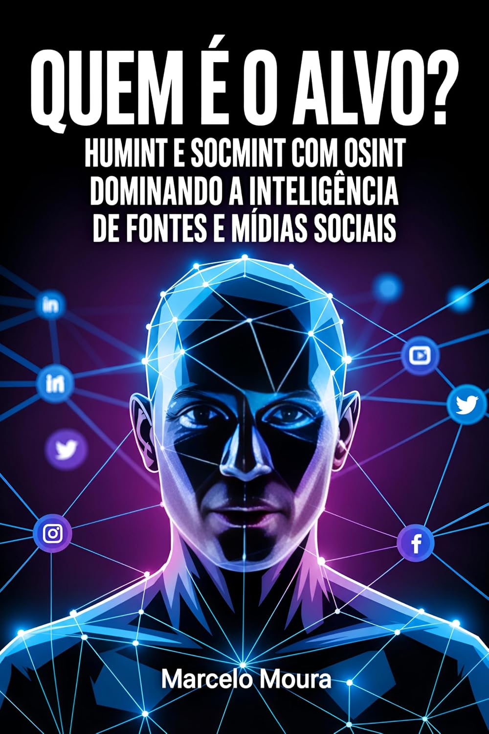 Quem é o Alvo?: A Máscara Digital: HUMINT e SOCMINT com OSINT (Enciclopédia Master OSINT) baixar livro de graça