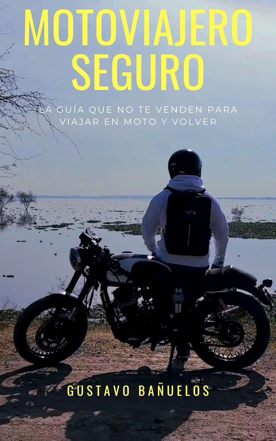 capítulo por capítulo baixar MOTOVIAJERO SEGURO: LA GUÍA QUE NO TE VENDEN PARA VIAJAR EN MOTO Y VOLVER (Spanish Edition)