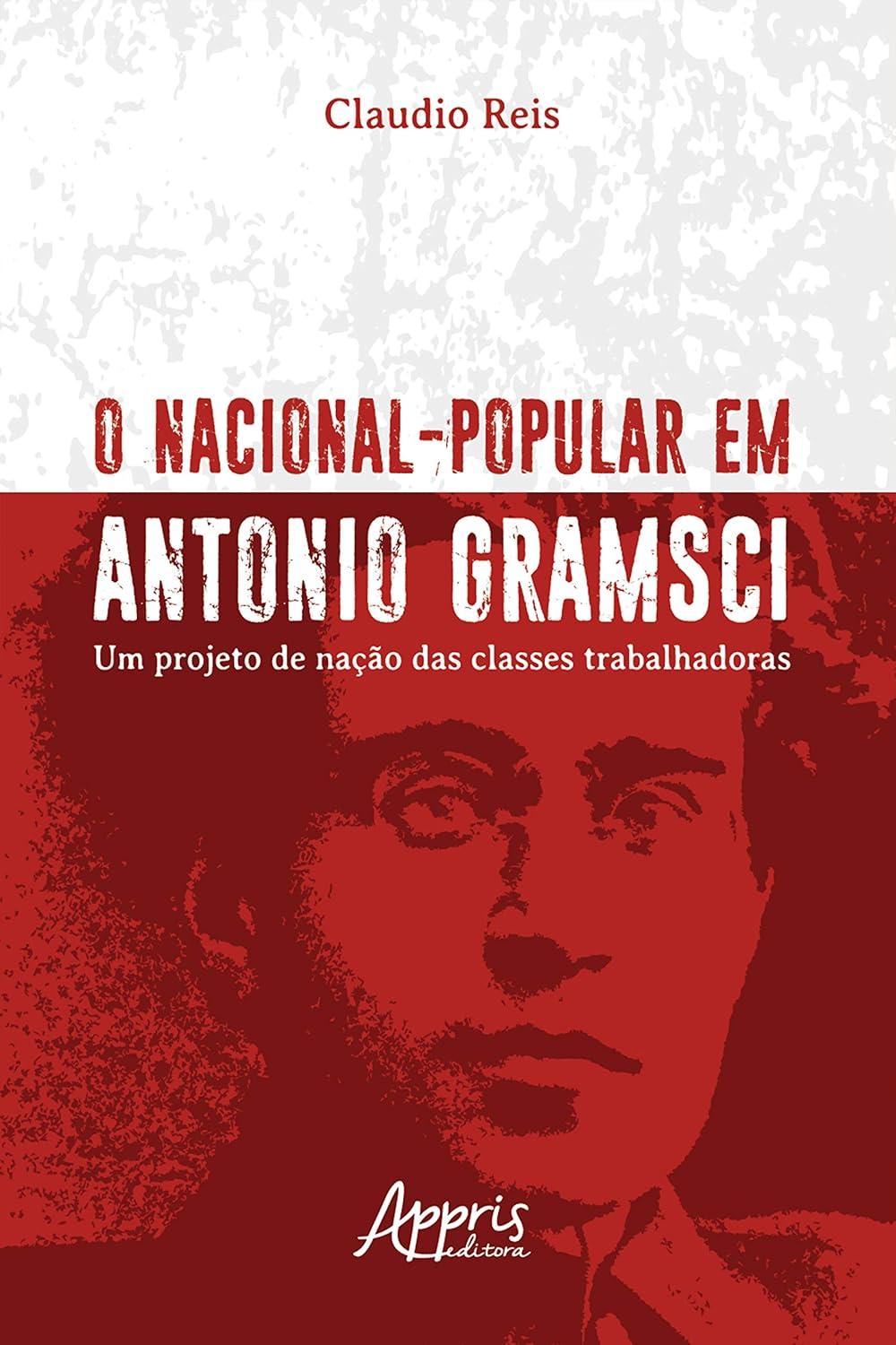 O Nacional-Popular em Antonio Gramsci: Um Projeto de Nação das Classes Trabalhadoras baixar livro de graça