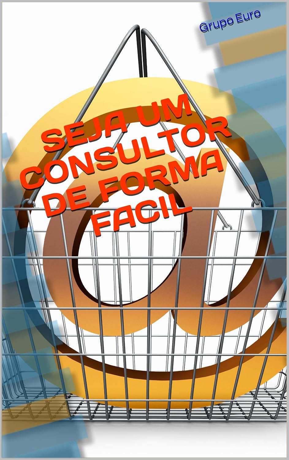 ler totalmente SEJA UM CONSULTOR DE FORMA FACIL