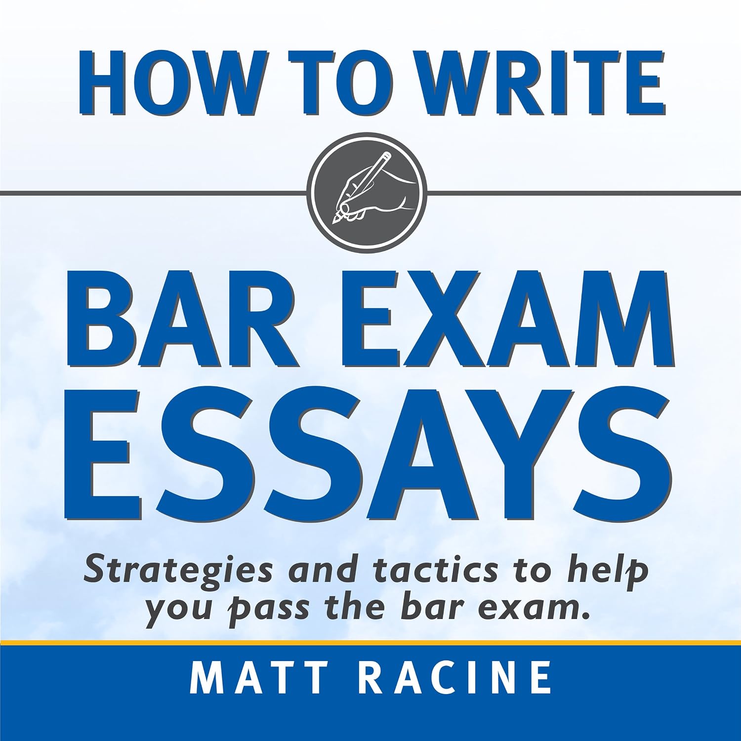 How to Write Bar Exam Essays: Strategies and Tactics to Help You Pass the Bar Exam baixar o livro de graça